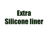 Extra Silicone liner